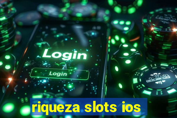 riqueza slots ios